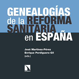 Libro «Genealogías de la reforma sanitaria en España», editado por Enrique Perdiguero