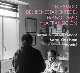 Capítulo de libro: “Hay una diferencia entre la medicina social y la socializada”: las resistencias de los médicos españoles a la colectivización de la asistencia sanitaria y la ampliación de la cobertura sanitaria (1944-1963)