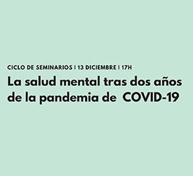 Seminarios: La salud mental tras dos años de la pandemia de COVID-19