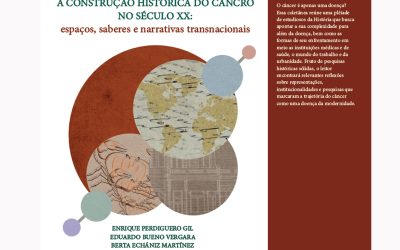 Nueva publicación: A construção histórica do cancro no século XX espaços, saberes e narrativas transnacionais